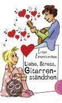 Liebe, Stress, Gitarrenständchen