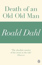 Death of an Old Old Man (A Roald Dahl Short Story)