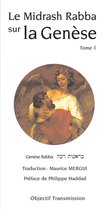 Textes Fondateurs de la Tradition Juive 1 - Le Midrash Rabba sur la Genèse (tome 1)