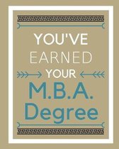 You've Earned Your M.B.A. Degree