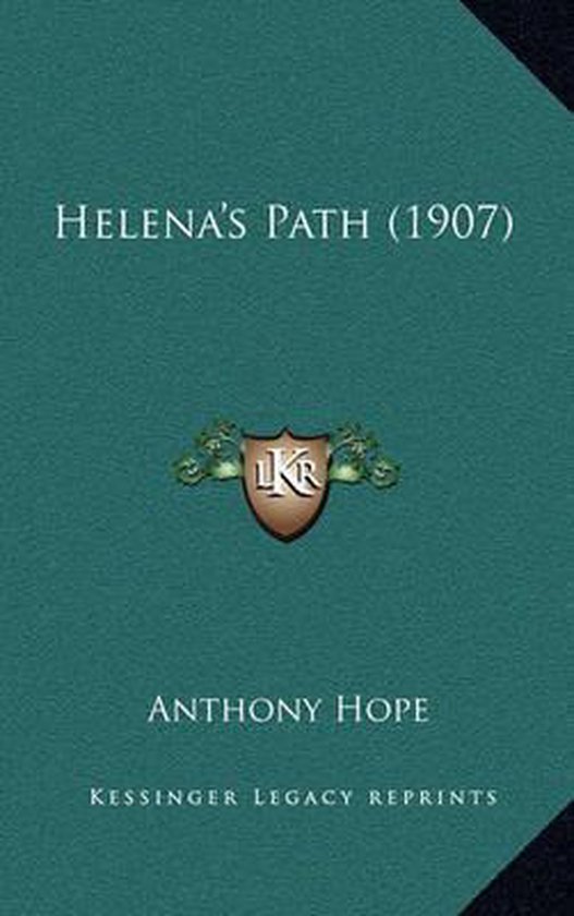 Helena's Path (1907), Anthony Hope 9781164737582 Boeken