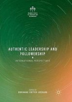 Palgrave Studies in Leadership and Followership- Authentic Leadership and Followership