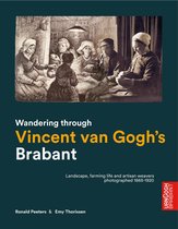 Wandering through Vincent van Gogh’s Brabant