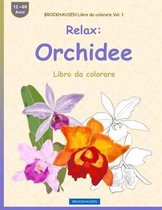 BROCKHAUSEN Libro da colorare Vol. 1 - Relax: Orchidee