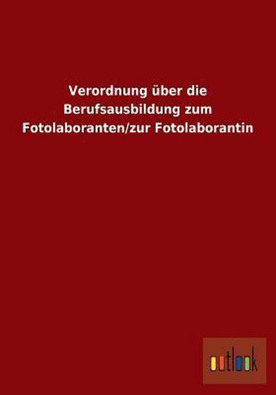 Verordnung ber Die Berufsausbildung Zum Fotolaboranten/Zur Fotolaborantin