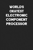 World's Okayest Electronic Component Processor