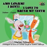 Italian English Bilingual Collection- Amo lavarmi i denti I Love to Brush My Teeth