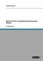 Der Fall 'Kirch' in der Berichterstattung der Medien