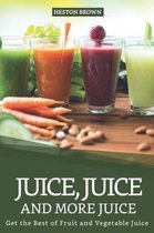 Juice, Juice and more Juice