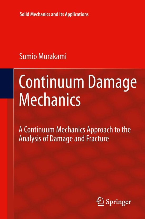 Solid Mechanics and Its Applications 185 - Continuum Damage Mechanics ...