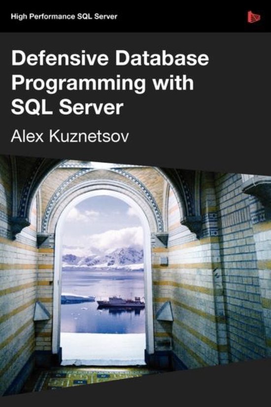 Defensive Database Programming with SQL Server | 9781906434496 | Alex ...