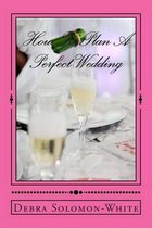 How to Plan a Perfect Wedding