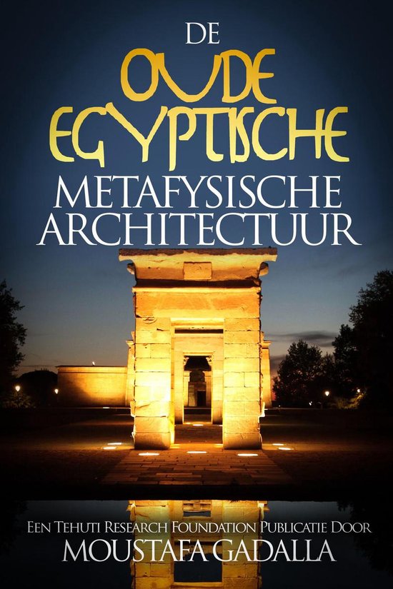 De Oude Egyptische Metafysische Architectuur - cover