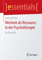 essentials - Weisheit als Ressource in der Psychotherapie