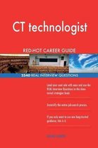 CT Technologist Red-Hot Career Guide; 2540 Real Interview Questions