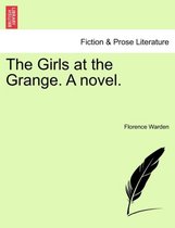 The Girls at the Grange. a Novel.