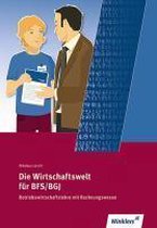 Die Wirtschaftswelt für BFS/BGJ. Betriebswirtschaftslehre mit Rechnungswesen. Nordrhein-Westfalen