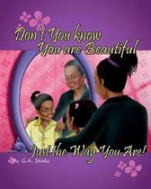 I Love Me- Don't You Know You are Beautiful Just the Way You Are!