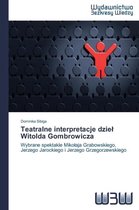 Teatralne interpretacje dziel Witolda Gombrowicza