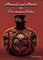 Minerals and Metals in Pre-Modern India