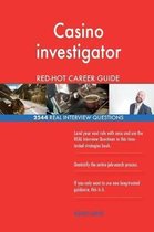 Casino Investigator Red-Hot Career Guide; 2544 Real Interview Questions
