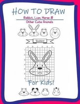 How to Draw Rabbit, Lion, horse & Other Cute Animals for kids