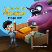 Childrens Picture Books for Preschool Kids- You're not my monster!