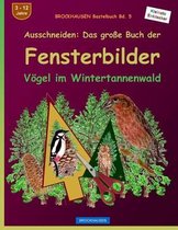 BROCKHAUSEN Bastelbuch Bd. 5 - Ausschneiden: Das grosse Buch der Fensterbilder