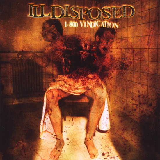 Illdisposed - 1-800 Vindication