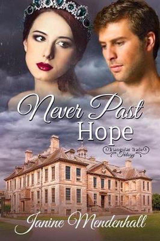 Triangular Trade Trilogy Never Past Hope, Janine Mendenhall