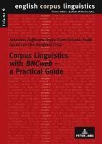 Corpus Linguistics with BNCweb - a Practical Guide