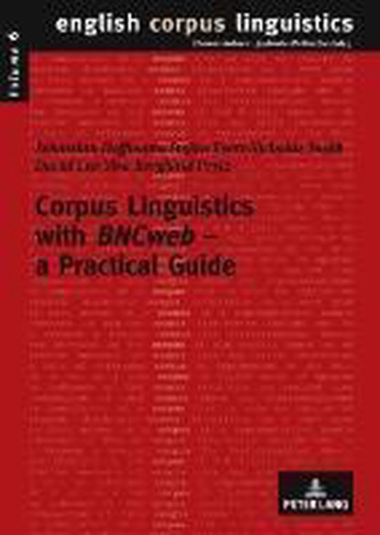 Corpus Linguistics with  BNCweb  - a Practical Guide
