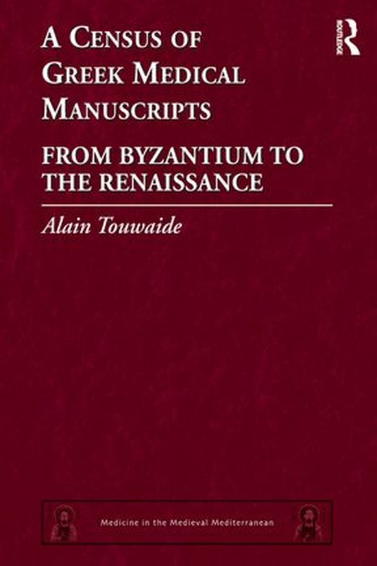 Medicine in the Medieval Mediterranean - A Census of Greek M ... - cover