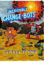 Incredible Change-Bots