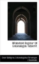 Alfabetiskt Register Till Entomologisk Tidskrift