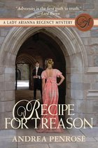 The Lady Arianna Regency Mystery series 3 - Recipe For Treason