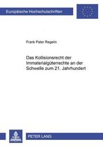 Europaeische Hochschulschriften Recht-Das Kollisionsrecht Der Immaterialgueterrechte an Der Schwelle Zum 21. Jahrhundert