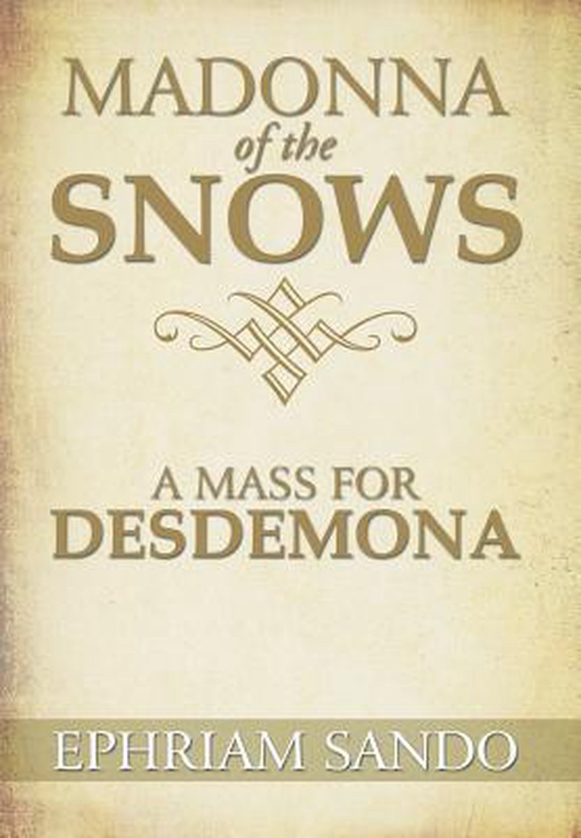 Madonna of the Snows / A Mass for Desdemona - Ephriam Sando