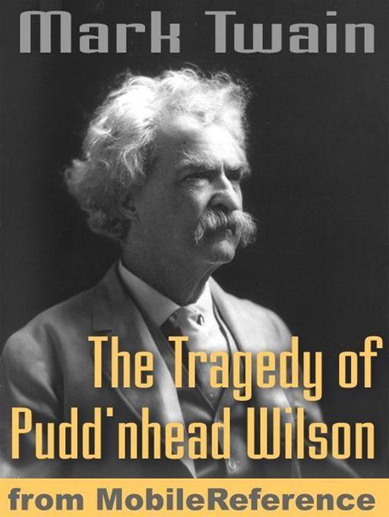 The Tragedy Of Pudd'nhead Wilson (Mobi Classics) (ebook), Mark Twain 9781605012421