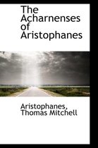 The Acharnenses of Aristophanes