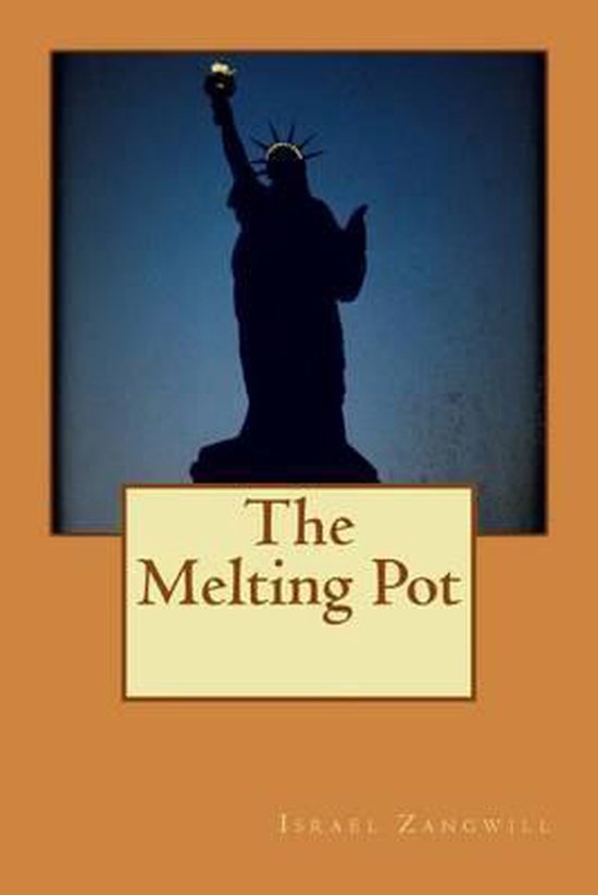 The Melting Pot 9781522882725 Israel Zangwill Boeken