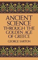 Ancient Science through the Golden Age of Greece