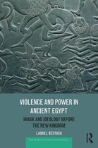 Routledge Studies in Egyptology- Violence and Power in Ancient Egypt