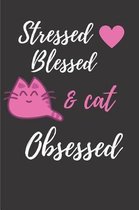 Stressed Blessed And Cat Obsessed