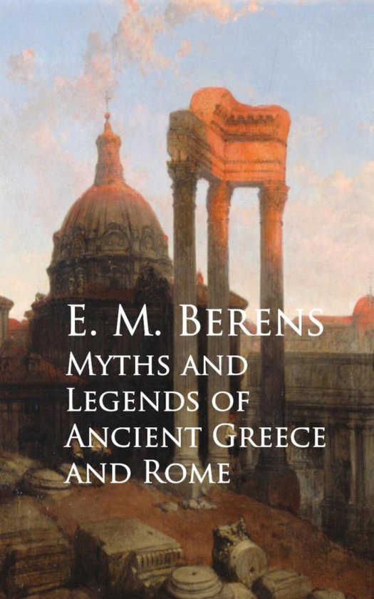 Myths and Legends of Ancient Greece and Rome - cover