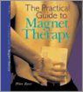 The Practical Guide to Magnet Therapy