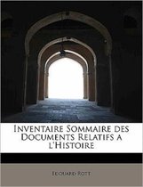Inventaire Sommaire Des Documents Relatifs A L'Histoire