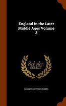England in the Later Middle Ages Volume 3