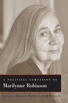 Political Companions to Great American Authors - A Political Companion to Marilynne Robinson