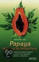 Papaya. Heilen mit der Wunderfrucht
